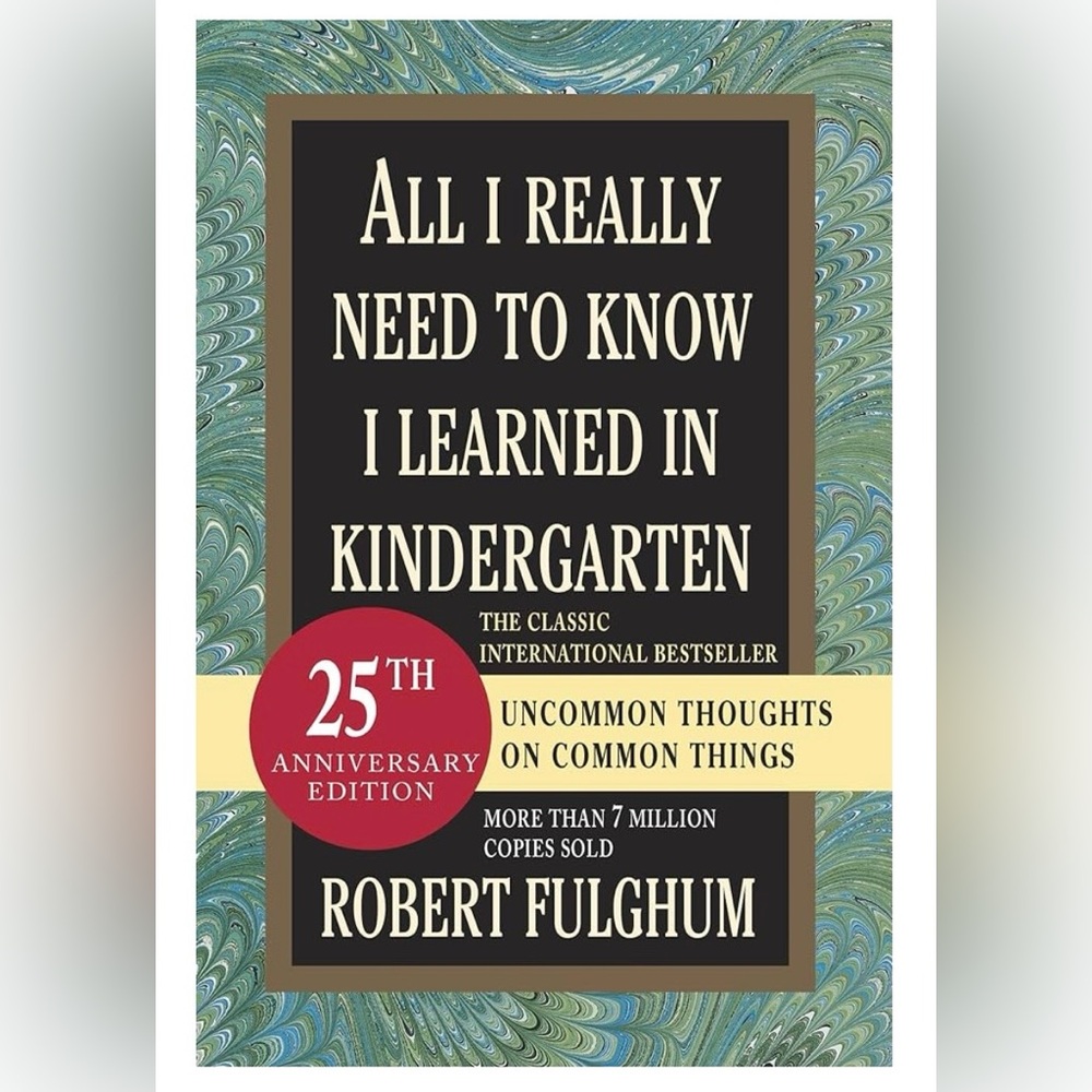 All I Really Need to Know I Learned in Kindergarten book